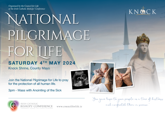 Alt text: Promotional poster for the National Pilgrimage for Life at Knock Shrine, County Mayo, scheduled for May 4, 2024. The event invites participants to pray for the protection of all human life, featuring images of a baby, a mother with her child, and hands of different generations. It includes details about a Mass with Anointing of the Sick at 3 PM. Organized by the Irish Catholic Bishops’ Conference.